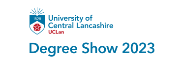 University of Central Lancashire Degree Show